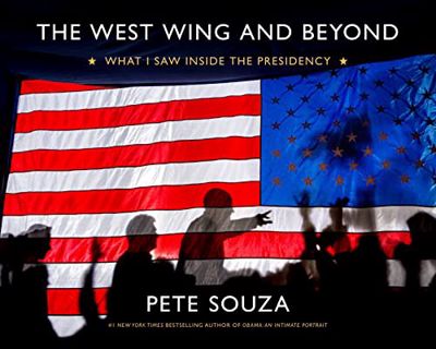 READ PDF EBOOK EPUB KINDLE The West Wing and Beyond: What I Saw Inside the Presidency by  Pete Souza