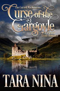 GET [EPUB KINDLE PDF EBOOK] Curse of the Gargoyle (Cursed MacKinnons Book 1) by  Tara Nina 📖