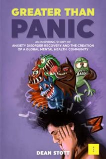 ACCESS PDF EBOOK EPUB KINDLE Greater Than Panic: An Inspiring Story Of Anxiety Disorder Recovery And