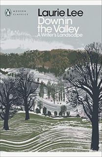 ACCESS [EPUB KINDLE PDF EBOOK] Down in the Valley: A Writer's Landscape (Penguin Modern Classics) by
