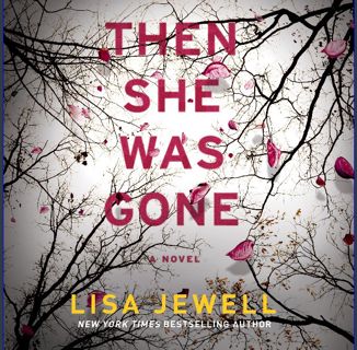 Read ebook [PDF] ⚡ Then She Was Gone: A Novel Full Pdf