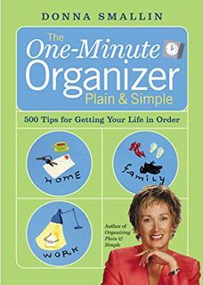[Read] [EBOOK EPUB KINDLE PDF] The One-Minute Organizer: Plain & Simple: 500 Tips for Getting Your L
