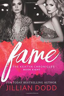 GET EPUB KINDLE PDF EBOOK Fame (The Keatyn Chronicles) by  Jillian Dodd 💓