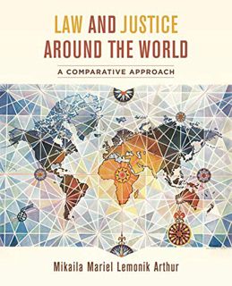 [GET] [EBOOK EPUB KINDLE PDF] Law and Justice around the World: A Comparative Approach by  Mikaila M