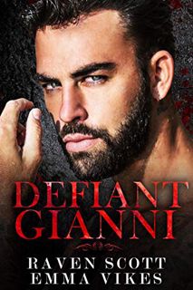 [GET] EPUB KINDLE PDF EBOOK Defiant Gianni: A Dark Mafia Romance (Brutal Kingpins Book 5) by  Emma V