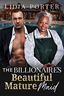 Read KINDLE PDF EBOOK EPUB The Billionaire's Beautiful Mature Maid: BBW, BWWM, Billionaire, Mature,