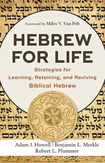 [Read] [PDF EBOOK EPUB KINDLE] Hebrew for Life: Strategies for Learning, Retaining, and Reviving Bib