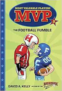 [Access] [KINDLE PDF EBOOK EPUB] MVP #3: The Football Fumble (Most Valuable Players) by David A. Kel