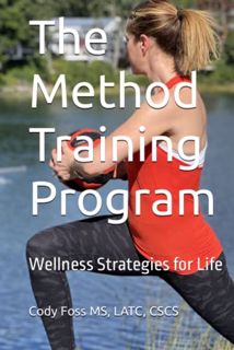 [READ] EPUB KINDLE PDF EBOOK The Method Training Program: Wellness Strategies for Life by  Cody Foss