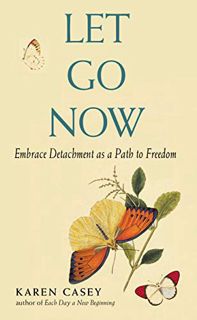 READ KINDLE PDF EBOOK EPUB Let Go Now: Embrace Detachment as a Path to Freedom (Addiction Recovery a