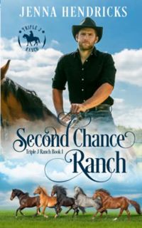 ACCESS PDF EBOOK EPUB KINDLE Second Chance Ranch: Clean & Wholesome Cowboy Romance (Triple J Ranch)