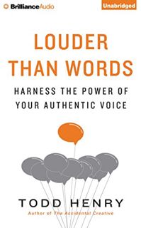 VIEW EPUB KINDLE PDF EBOOK Louder Than Words: Harness the Power of Your Authentic Voice by  Todd Hen