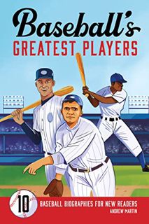 Get [EPUB KINDLE PDF EBOOK] Baseball's Greatest Players: 10 Baseball Biographies for New Readers by