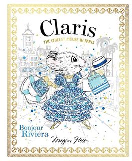 VIEW [PDF EBOOK EPUB KINDLE] Claris: Bonjour Riviera by  Megan Hess 💝