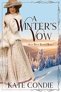 Get PDF EBOOK EPUB KINDLE A Winter's Vow (Aster Ridge Ranch Book 1) by  Kate Condie 🗸