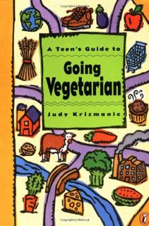 VIEW EPUB KINDLE PDF EBOOK A Teen's Guide to Going Vegetarian by  Judy Krizmanic 📬