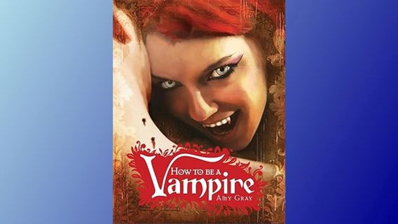^Epub^ How to Be a Vampire: A Fangs-On Guide for the Newly Undead Written by  Amy Gray (Author),