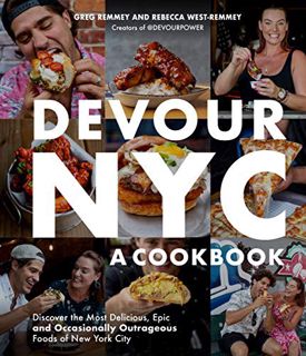 GET PDF EBOOK EPUB KINDLE Devour NYC: A Cookbook: Discover the Most Delicious, Epic and Occasionally