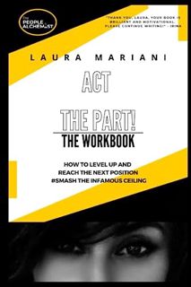 [Access] EBOOK EPUB KINDLE PDF ACT THE PART: THE WORKBOOK (The Think, Look & Act The Part series) by