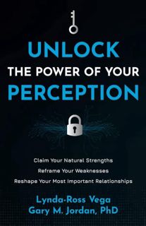read ❤️(✔️pdf✔️) Unlock the Power of Your Perception: Claim Your Natural Strengths, Reframe Your