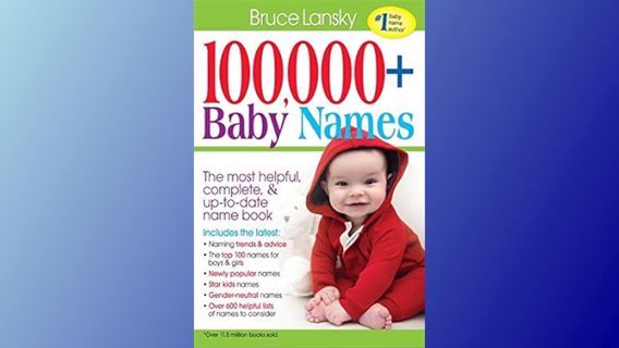 ^Epub^ 100,000 + BABY NAMES:The Most Complete Baby Name Book Written by  Bruce Lansky (Author)