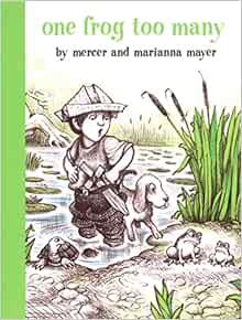 Read [KINDLE PDF EBOOK EPUB] One Frog Too Many (A Boy, a Dog, and a Frog) by Mercer Mayer,Marianna M