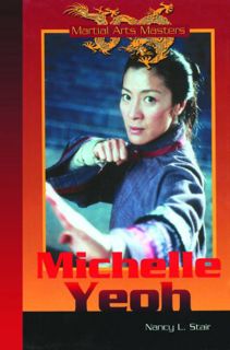 Access EPUB KINDLE PDF EBOOK Michelle Yeoh (Martial Arts Masters) by  Nancy Stair 💖