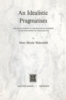[PDF]❤READ⚡ An Idealistic Pragmatism: The Development of the Pragmatic Element in the Philosophy
