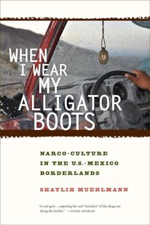 Download⚡ When I Wear My Alligator Boots: Narco-Culture in the U.S. Mexico Borderlands (Volume 3