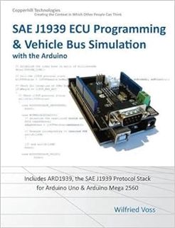 READ EPUB KINDLE PDF EBOOK SAE J1939 ECU Programming & Vehicle Bus Simulation with Arduino by Wilfri