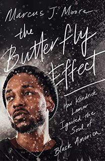 GET EPUB KINDLE PDF EBOOK The Butterfly Effect: How Kendrick Lamar Ignited the Soul of Black America