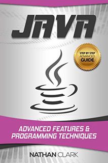 [Read] [EBOOK EPUB KINDLE PDF] Java: Advanced Features and Programming Techniques (Step-By-Step Java