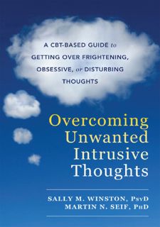 ⚡PDF ❤ [Books] READ Overcoming Unwanted Intrusive Thoughts: A CBT-Based Guide to Getting Over