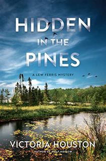 [GET] [EPUB KINDLE PDF EBOOK] Hidden in the Pines (A Lew Ferris Mystery Book 2) by  Victoria Houston