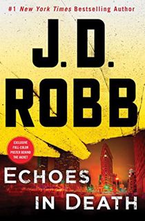 [VIEW] EBOOK EPUB KINDLE PDF Echoes in Death: An Eve Dallas Novel (In Death, 44) by  J. D. Robb 💜
