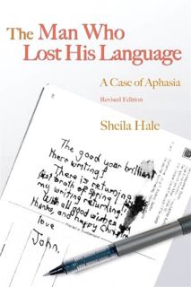 [ACCESS] EPUB KINDLE PDF EBOOK The Man Who Lost His Language: A Case of Aphasia by  Sheila Hale ☑️