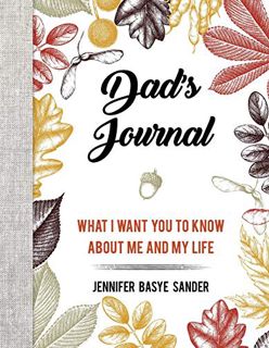 Read EBOOK EPUB KINDLE PDF Dad's Journal: What I Want You to Know About Me and My Life by  Jennifer