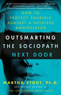 [GET] EPUB KINDLE PDF EBOOK Outsmarting the Sociopath Next Door: How to Protect Yourself Against a R