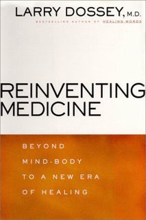 [Access] KINDLE PDF EBOOK EPUB Reinventing Medicine: Beyond Mind-Body to a New Era of Healing by  La
