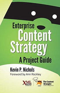 Read PDF EBOOK EPUB KINDLE Enterprise Content Strategy: A Project Guide by  Kevin Nichols &  Ann Roc