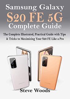 READ [EPUB KINDLE PDF EBOOK] Samsung Galaxy S20 FE 5G Complete Guide: The Complete Illustrated, Prac