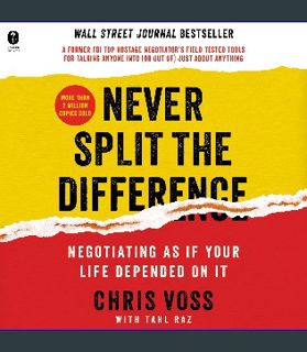 Read PDF 📖 Never Split the Difference: Negotiating as if Your Life Depended on It Read online