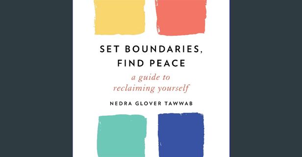 Download Online Set Boundaries, Find Peace: A Guide to Reclaiming Yourself