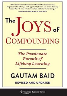 VIEW PDF EBOOK EPUB KINDLE The Joys of Compounding: The Passionate Pursuit of Lifelong Learning, Rev
