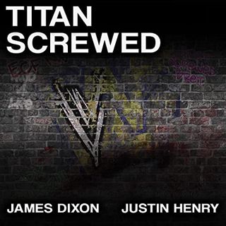 GET PDF EBOOK EPUB KINDLE Titan Screwed: Lost Smiles, Stunners and Screwjobs: The Titan Trilogy, Boo