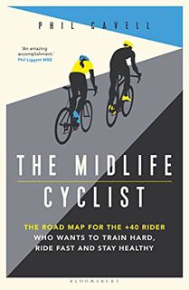 ACCESS PDF EBOOK EPUB KINDLE The Midlife Cyclist: The Road Map for the +40 Rider Who Wants to Train