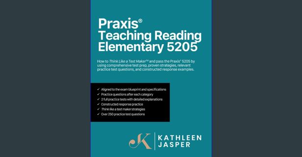 Download Online Praxis® Teaching Reading Elementary 5205: How to pass the Praxis® 5205 by using a co