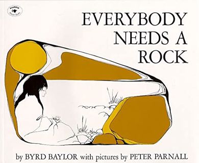 [GET] EPUB KINDLE PDF EBOOK Everybody Needs a Rock (For the Junior Rockhound) by  Byrd Baylor &  Pet
