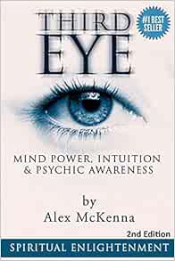[ACCESS] [PDF EBOOK EPUB KINDLE] Third Eye: Third Eye, Mind Power, Intuition & Psychic Awareness: Sp