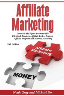 [Get] [KINDLE PDF EBOOK EPUB] Affiliate Marketing: Launch a Six Figure Business with Clickbank Produ